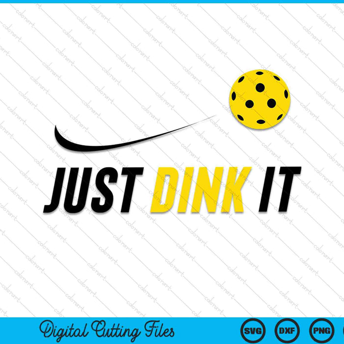 Just dink it pickleball SVG cut file