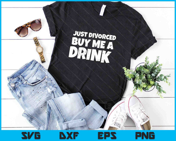 Just Divorced Buy Me A Drink SVG PNG Digital Cutting File - on a t-shirt