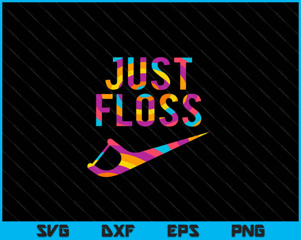 Just Floss Funny Dental Oral Hygienist RDH SVG PNG Files