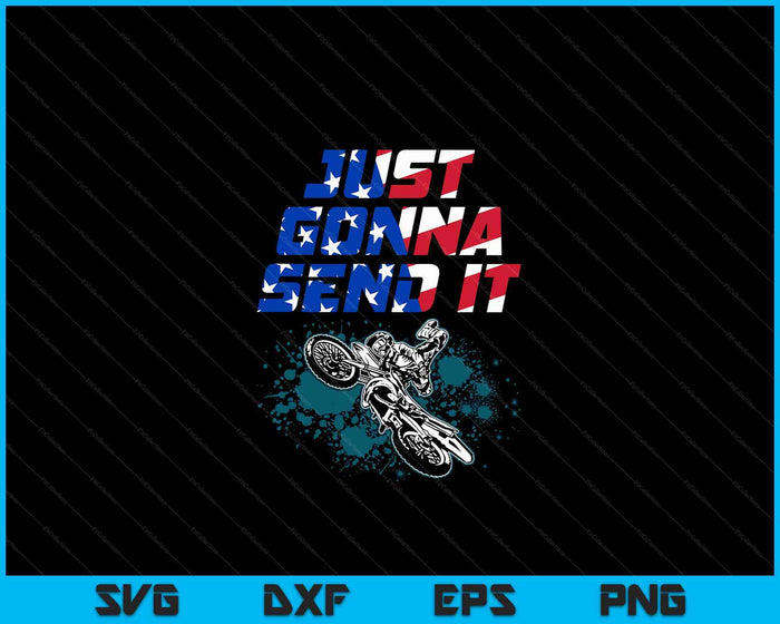 Just Gonna Send It Motocross Dirt Bike Tee SVG PNG Digital Cutting Files