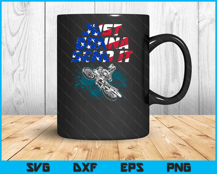 Just Gonna Send It Motocross Dirt Bike Tee SVG PNG Digital Cutting Files