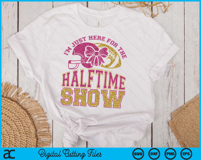 Just Here For Halftime Show Sparkly Faux Sequins Superbowl SVG PNG Digital Printable Files