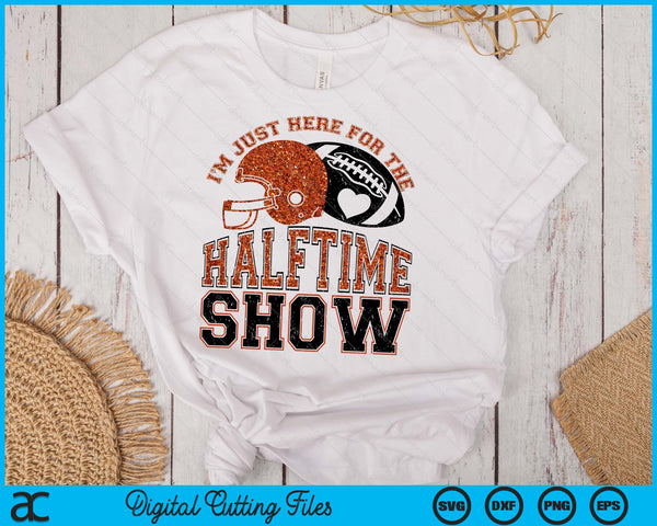 Just Here For Halftime Show Sparkly Faux Sequins Superbowl SVG PNG Digital Printable Files