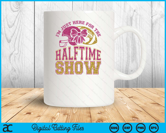 Just Here For Halftime Show Sparkly Faux Sequins Superbowl SVG PNG Digital Printable Files