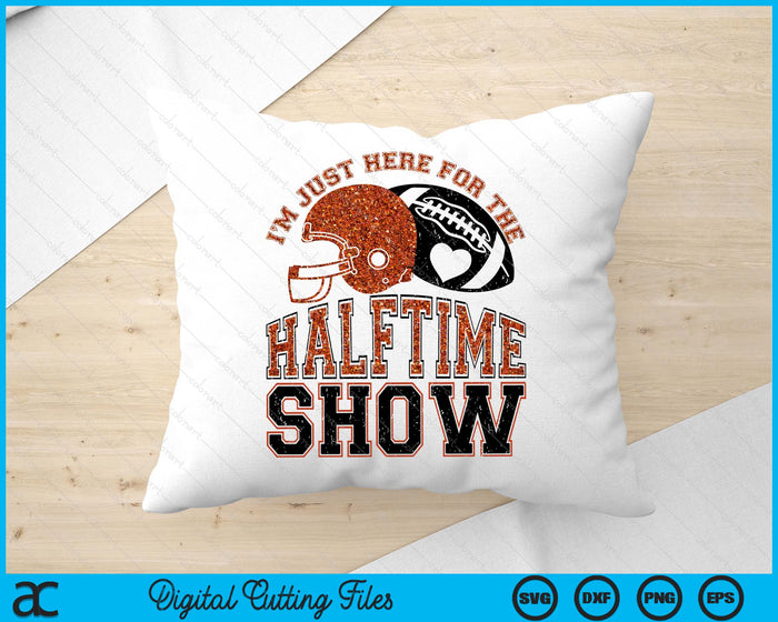 Just Here For Halftime Show Sparkly Faux Sequins Superbowl SVG PNG Digital Printable Files