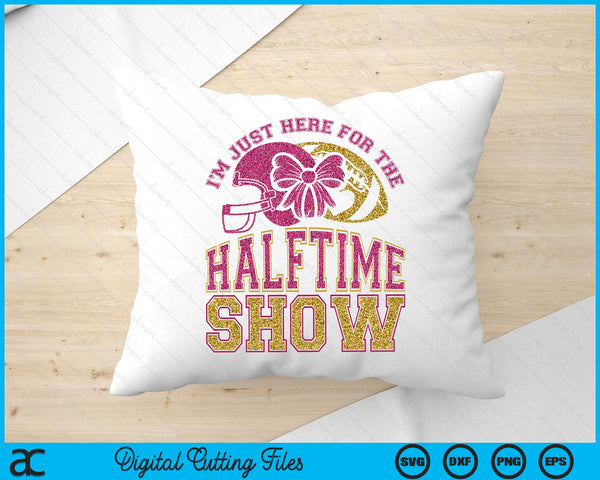 Just Here For Halftime Show Sparkly Faux Sequins Superbowl SVG PNG Digital Printable Files