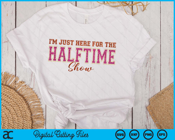 Just Here For Superbowl Game Day Crewneck SVG PNG Digital Printable Files