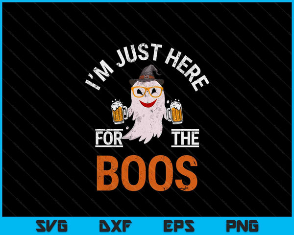 Just Here For The Boos Halloween Costume Halloween SVG PNG Digital Cutting Files