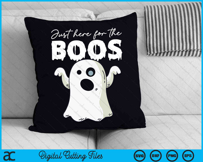 Just Here For The Boos Scary Boo Ghost Costume Halloween SVG PNG Digital Cutting Files