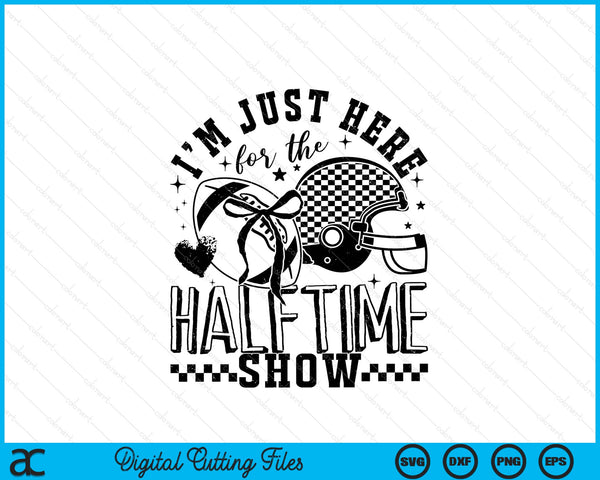 Just here for the halftime show trendy football game day coquette bow SVG cut file