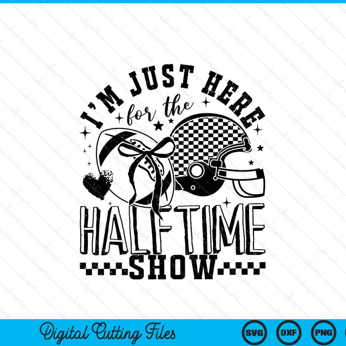 Just here for the halftime show trendy football game day coquette bow SVG cut file