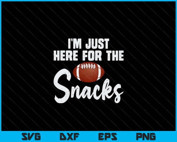 Just here for the snacks American football SVG cut file