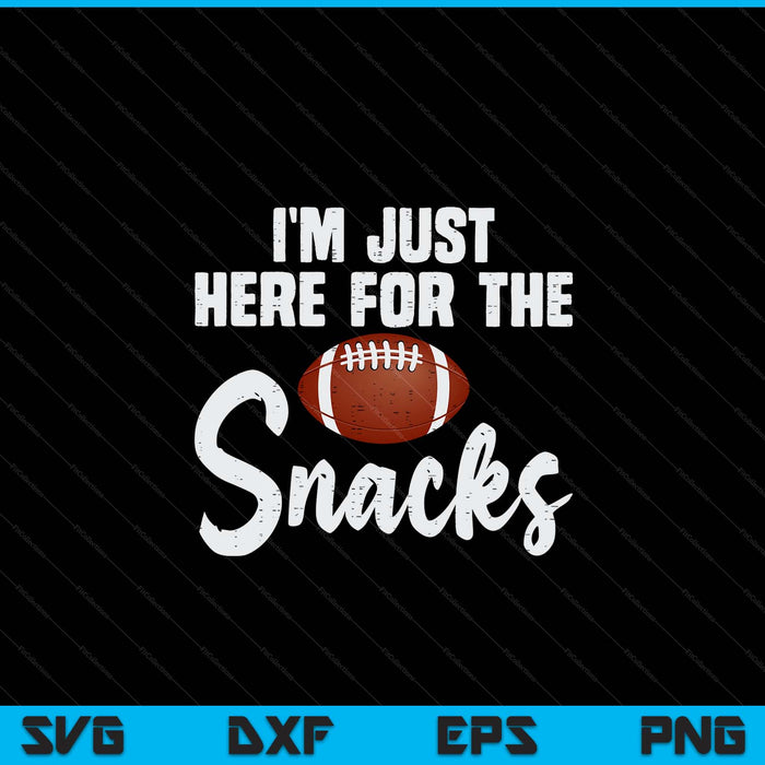 Just here for the snacks American football SVG cut file
