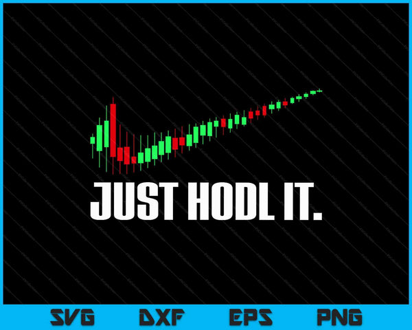 Just hodl bitcoin I cool btc bitcoin SVG PNG cut file for Cricut