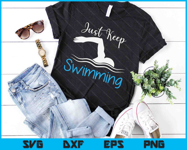 Just Keep Swimming Funny Newbies Swimmer Swimming Coach SVG PNG Digital Cutting Files