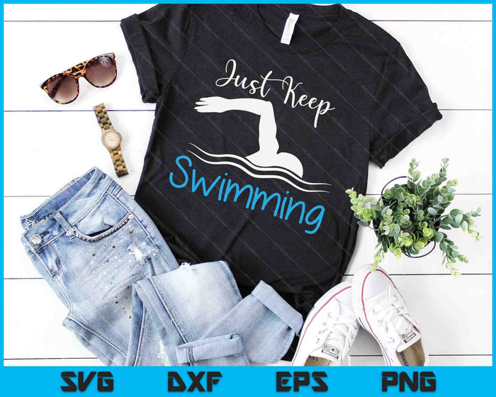 Just Keep Swimming Funny Newbies Swimmer Swimming Coach SVG PNG Digital Cutting Files