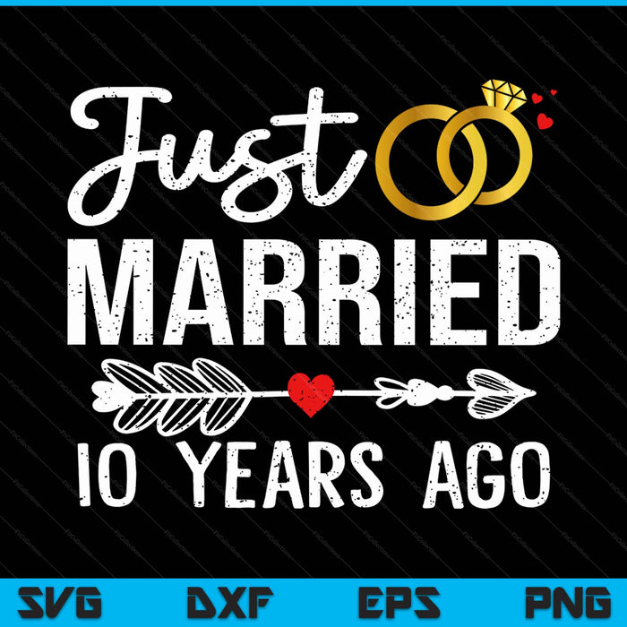 Just married 10 years ago couple 10th anniversary SVG cut file