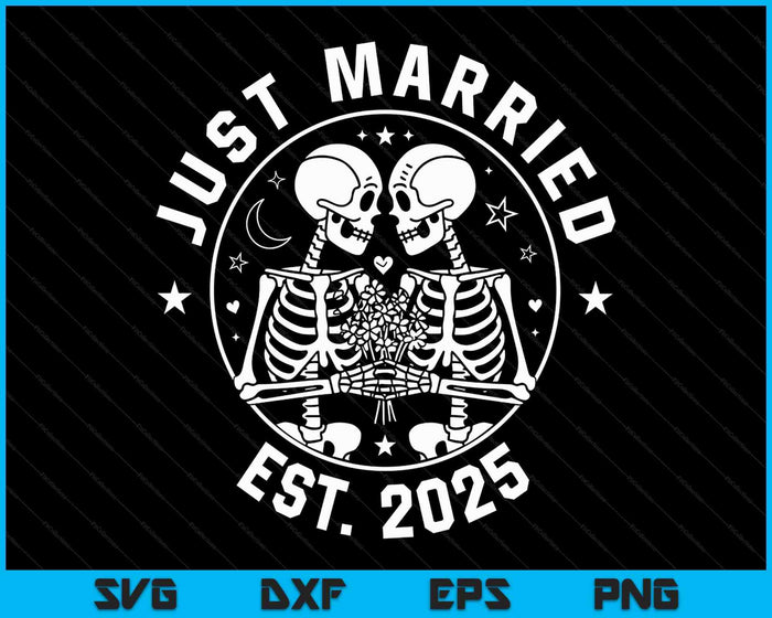Just Married Skeleton Couple Est. 2025 SVG PNG Digital Printable Files