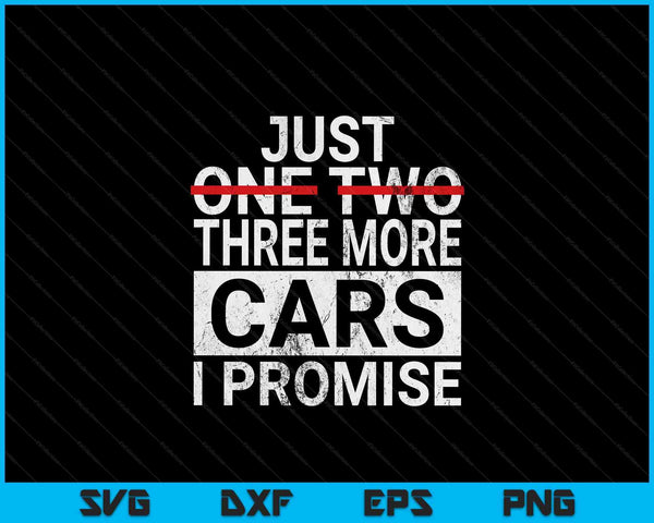 Just One More Car I Promise Mechanic Gift Car Lover Garage SVG PNG Digital Cutting Files