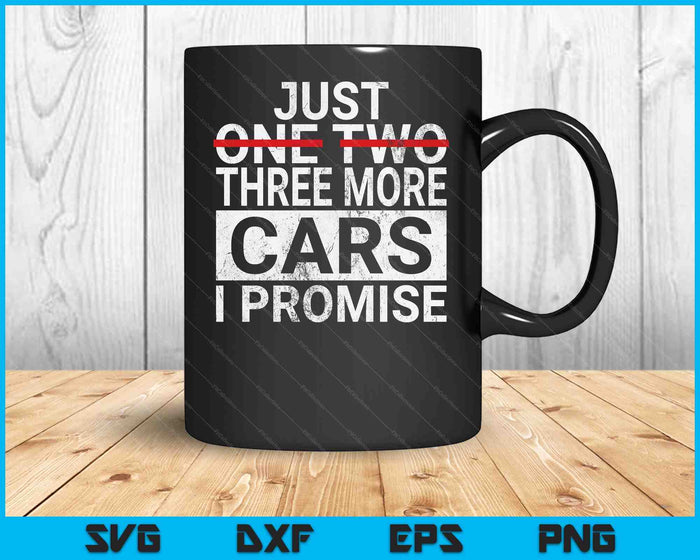 Just One More Car I Promise Mechanic Gift Car Lover Garage SVG PNG Digital Cutting Files