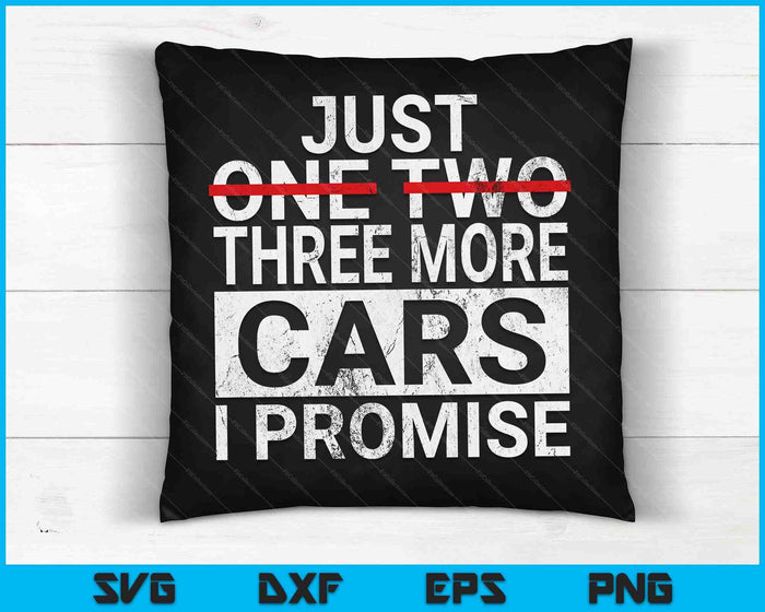 Just One More Car I Promise Mechanic Gift Car Lover Garage SVG PNG Digital Cutting Files