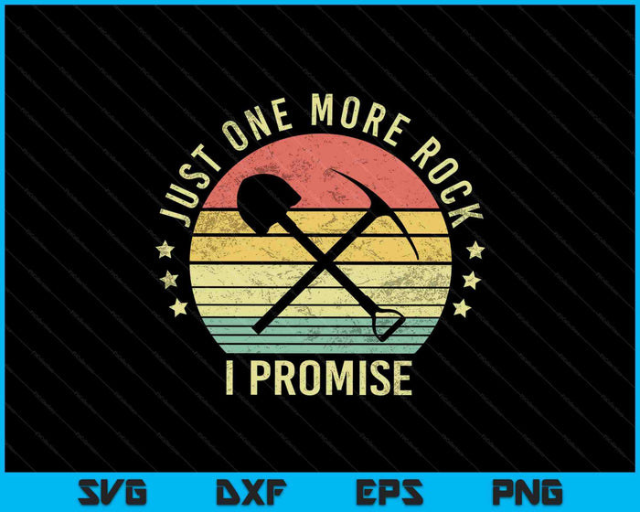 Just One More Rock I Promise SVG PNG Cutting Printable Files