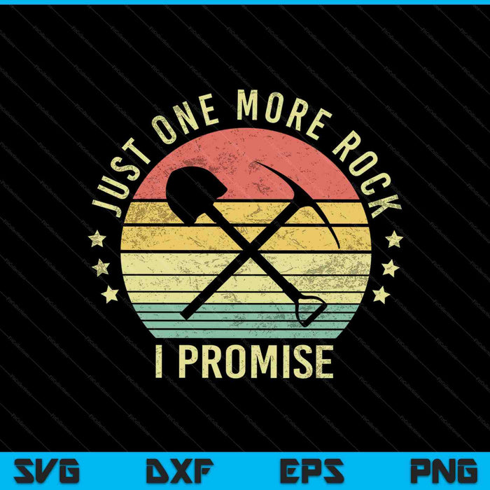 Just One More Rock I Promise SVG PNG Cutting Printable Files