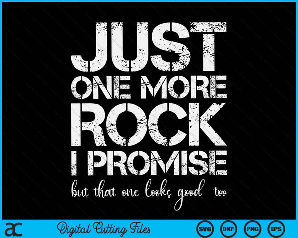 Nog één steen alstublieft, ik beloof het, maar die ziet er goed uit, te grappig Rockhounding SVG PNG digitale snijbestanden