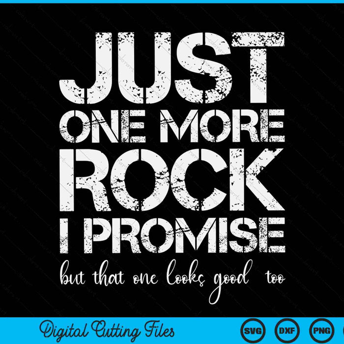 Just one more rock please I promise but that one looks good too rockhounding SVG cut file