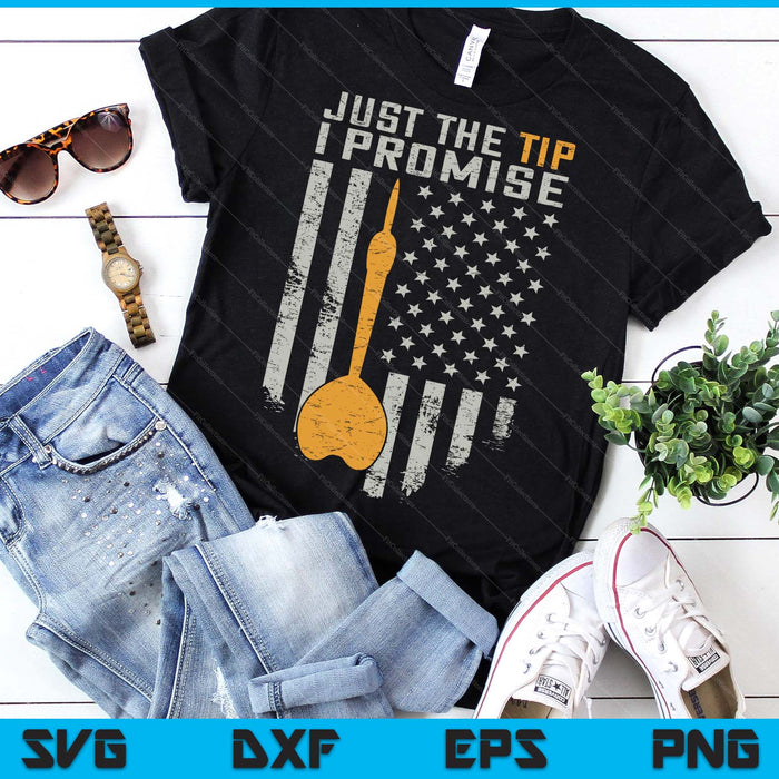 Just The Tip I Promise Funny Darts Player Flag SVG PNG Digital Printable Files