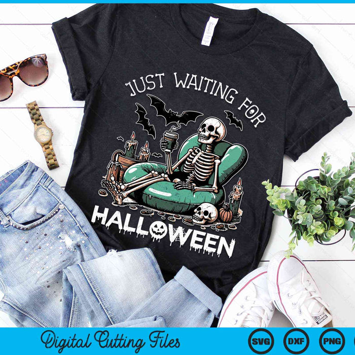 Just Waiting For Halloween Skeleton Halloween Party Matching SVG PNG Digital Cutting File