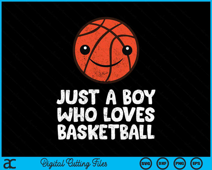 Just a Boy Who Loves Basketball SVG PNG Digital Cutting Files