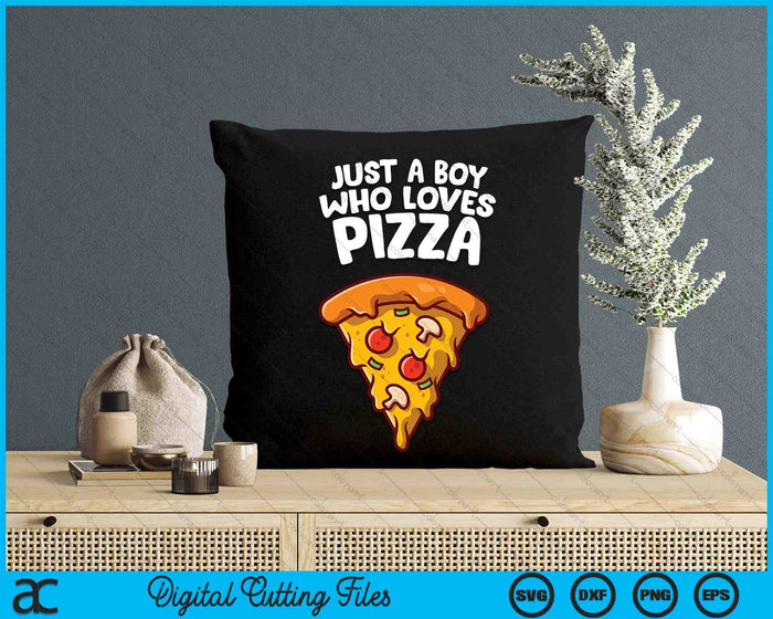 Just a Boy Who Loves Pizza SVG PNG Digital Cutting Files
