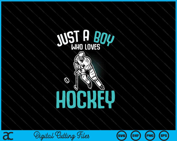 Sólo un niño que ama el jugador de hockey Hockey sobre hielo Niños Niños SVG PNG Archivo de corte digital