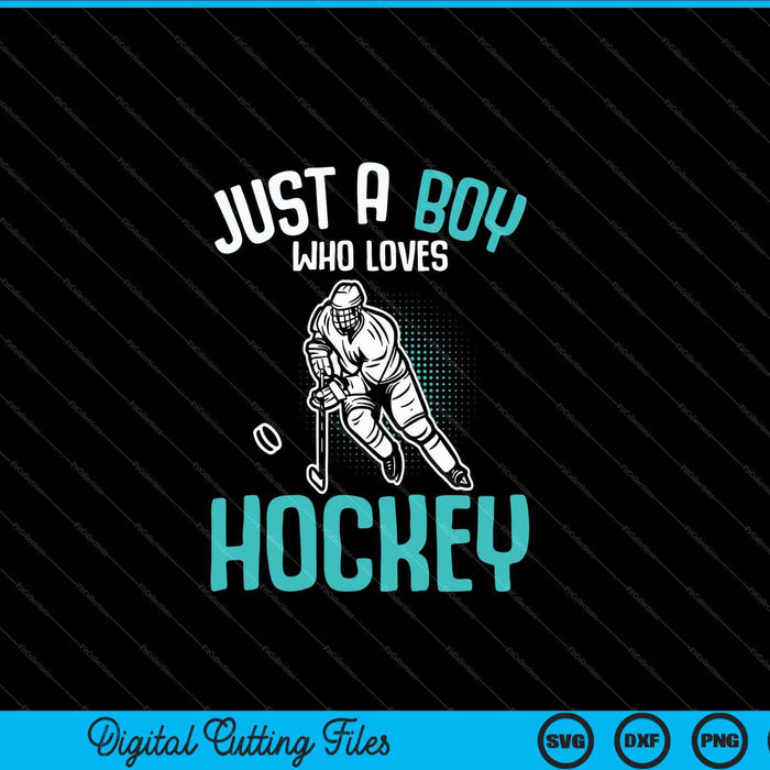 Sólo un niño que ama el jugador de hockey Hockey sobre hielo Niños Niños SVG PNG Archivo de corte digital