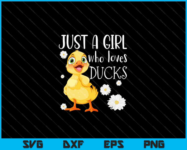 Gewoon een meisje dat van eenden houdt Duck Lover SVG PNG snijden afdrukbare bestanden