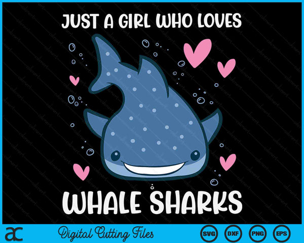 Just a Girl Who Loves Whale Sharks Cute Whale Shark SVG PNG Digital Printable Files