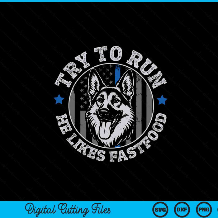 K9 Police Officer Blue Line Try To Run K9 Police Dog SVG PNG Digital Printable Files