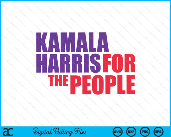 Kamala Harris For The People SVG PNG Digital Cutting Files
