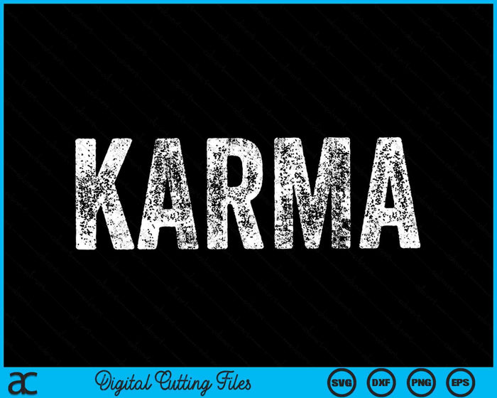 Karma Funny Sarcastic Vintage Distressed SVG PNG Digital Cutting Files