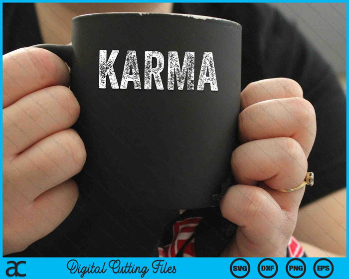Karma Funny Sarcastic Vintage Distressed SVG PNG Digital Cutting Files