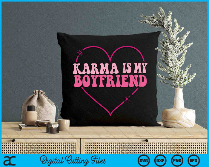 Karma es mi novio corazón Groovy Spirituel cita sarcástica SVG PNG archivos de corte digital