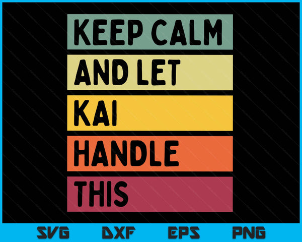 Keep calm and let kai handle this retro SVG cut file
