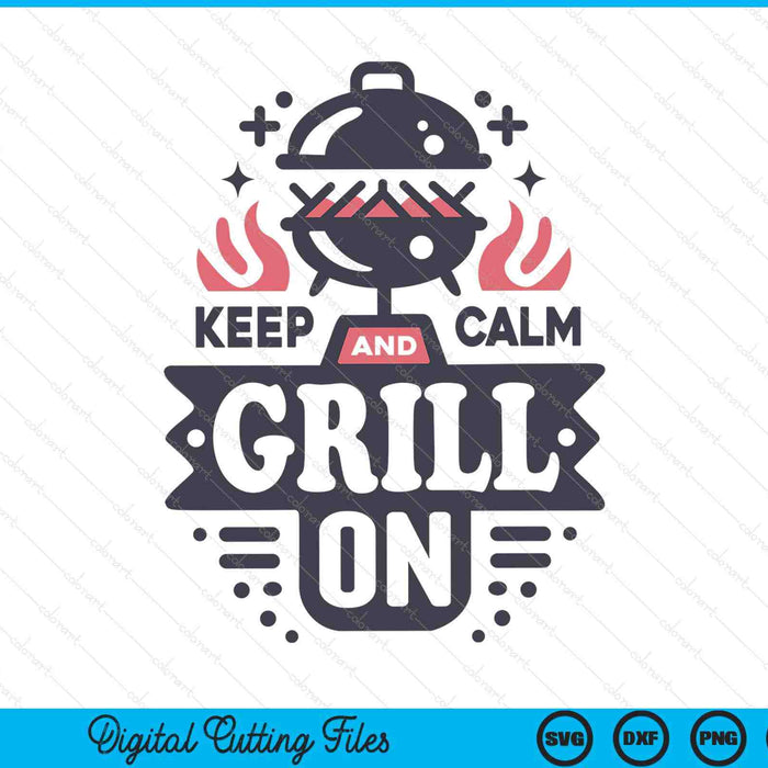 Keep calm grill on SVG cut file