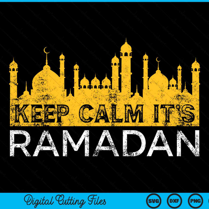 Keep calm its Ramadan kareem eid mubarak SVG cut file