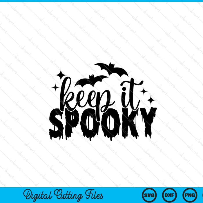 Keep It Spooky, Halloween SVG PNG Cutting Printable Files