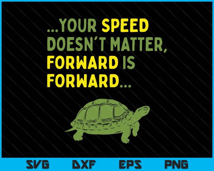 Keep Moving Forward Turtle - Positive Motivational Message SVG PNG Digital Printable Files