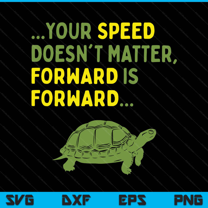 Keep moving forward turtle - positive motivational message SVG cut file