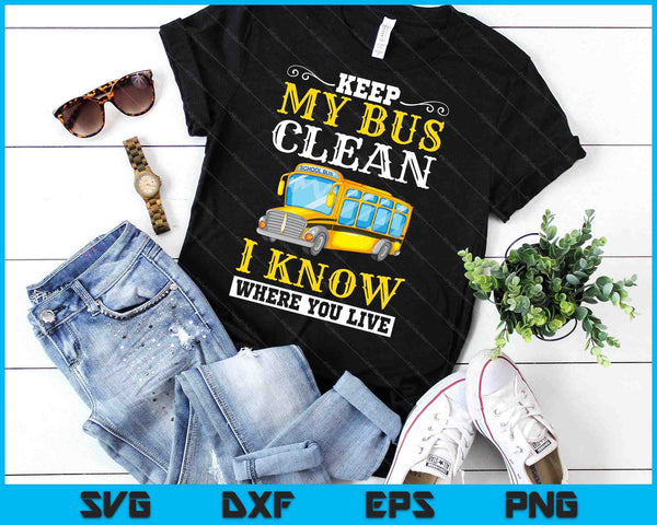 Houd mijn bus schoon grappige schoolchauffeur buschauffeurs cadeau SVG PNG digitale snijbestanden