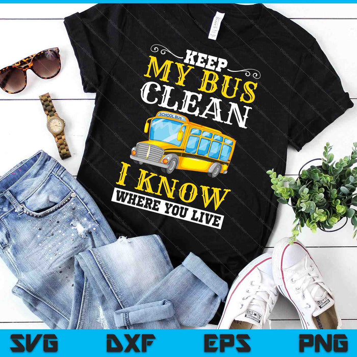 Houd mijn bus schoon grappige schoolchauffeur buschauffeurs cadeau SVG PNG digitale snijbestanden